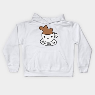 cute spill the tea - cup of tea Kids Hoodie